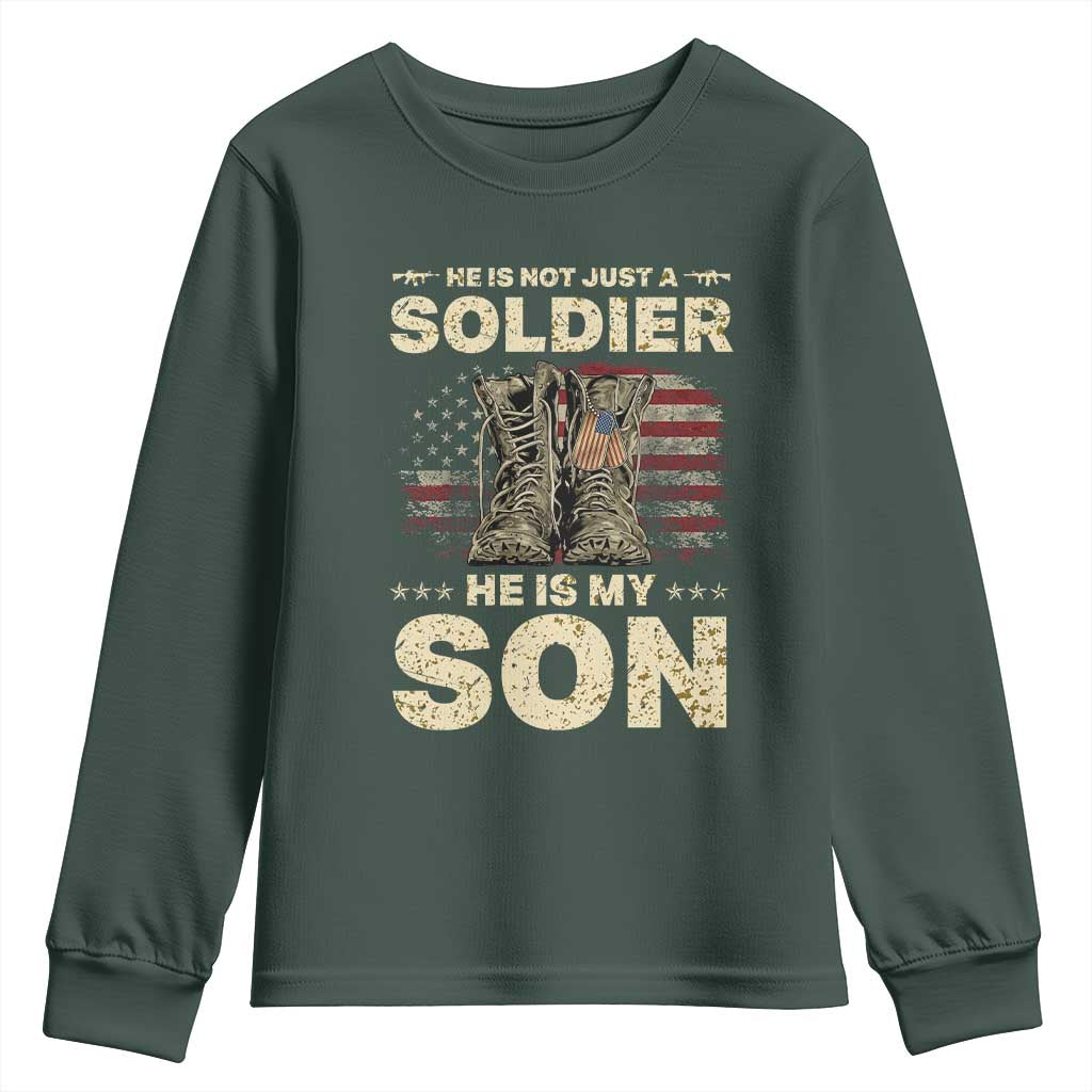 He Is Not Just A Soldier He Is My Son Youth Sweatshirt Proud US Army Son TS14 Dark Forest Green Print Your Wear