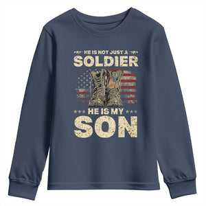 He Is Not Just A Soldier He Is My Son Youth Sweatshirt Proud US Army Son TS14 Navy Print Your Wear