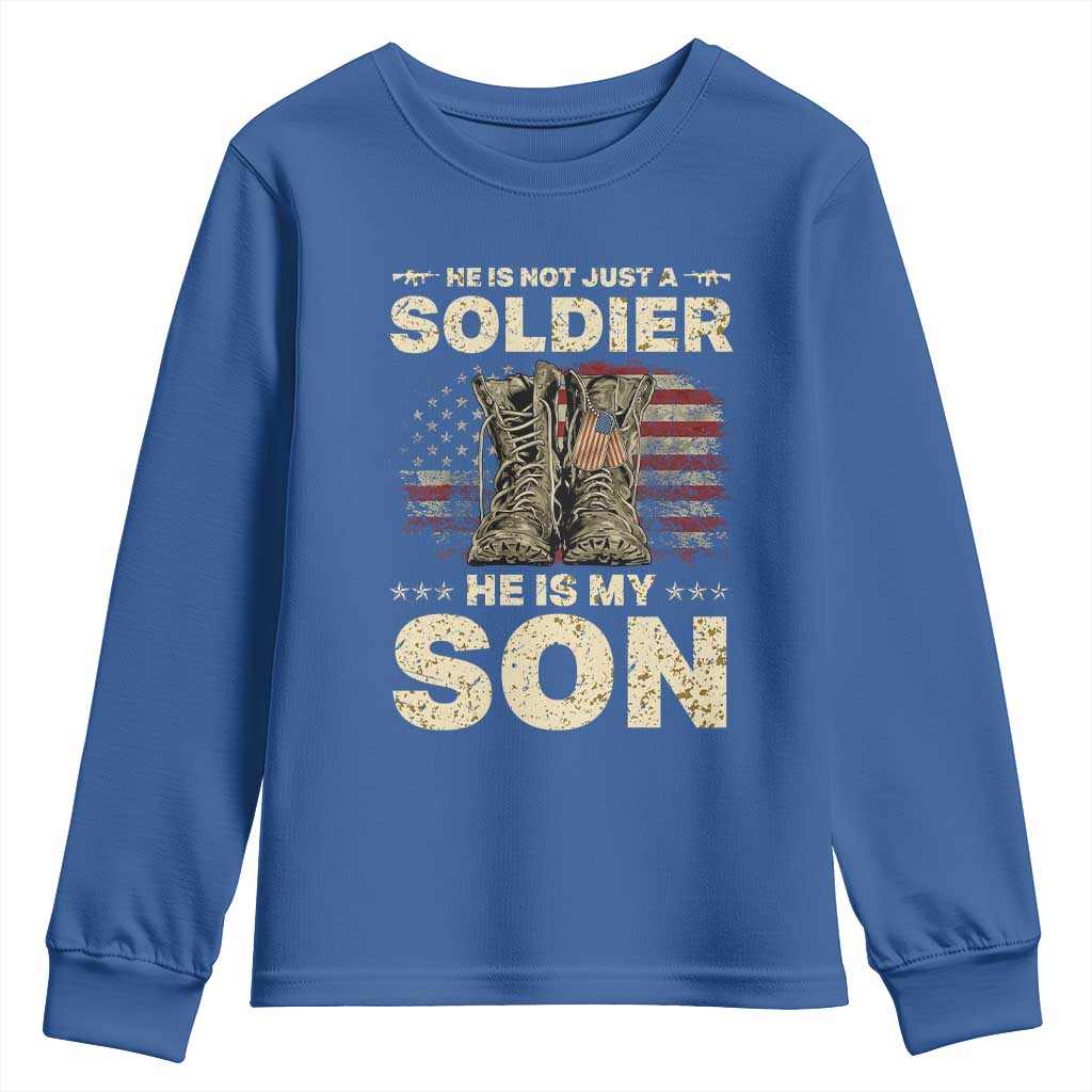 He Is Not Just A Soldier He Is My Son Youth Sweatshirt Proud US Army Son TS14 Royal Blue Print Your Wear
