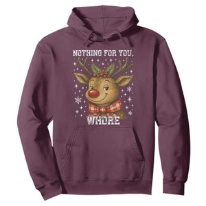 Reindeer Christmas Meme Hoodie Nothing For You Whore TS14 Maroon Print Your Wear