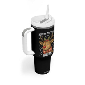 Reindeer Christmas Meme Tumbler With Handle Nothing For You Whore TS14 Print Your Wear