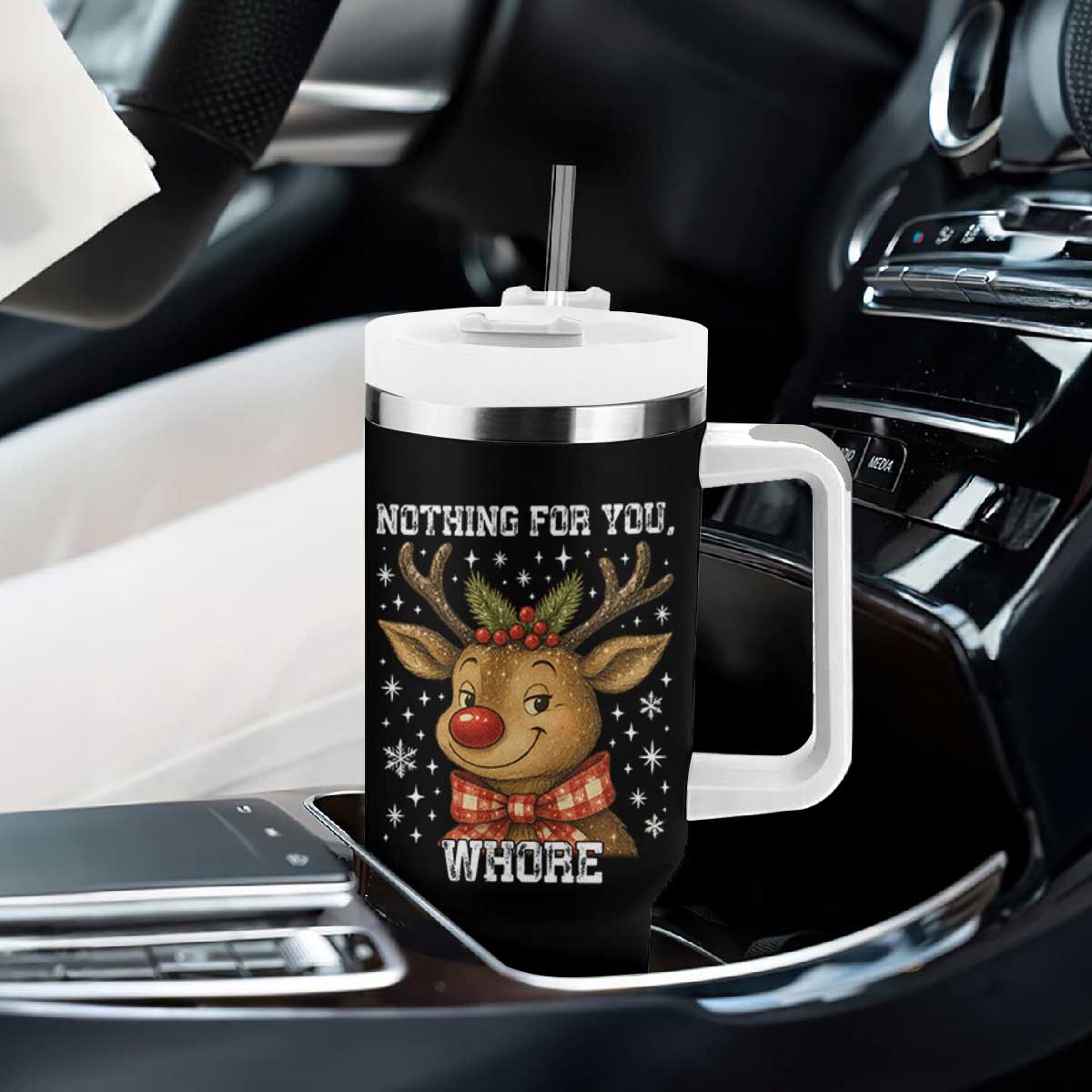 Reindeer Christmas Meme Tumbler With Handle Nothing For You Whore TS14 Print Your Wear