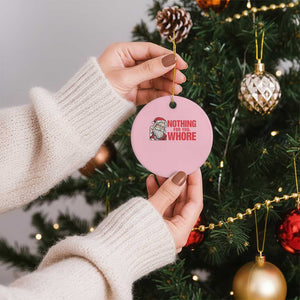 Santa Xmas Meme Ceramic Ornament Nothing For You Whore TS14 1pc Light Pink Print Your Wear