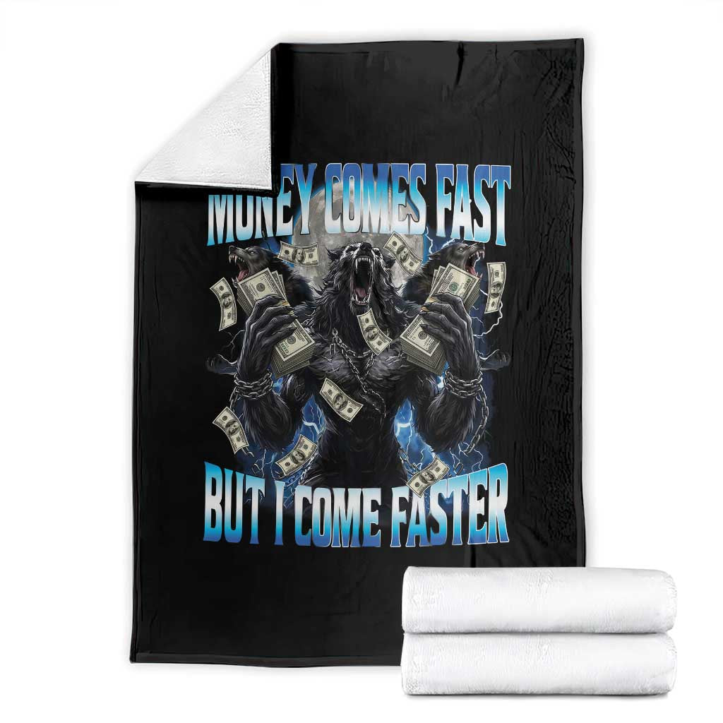 Money Comes Fast But I Come Faster Throw Blanket Funny Alpha Wolf Meme
