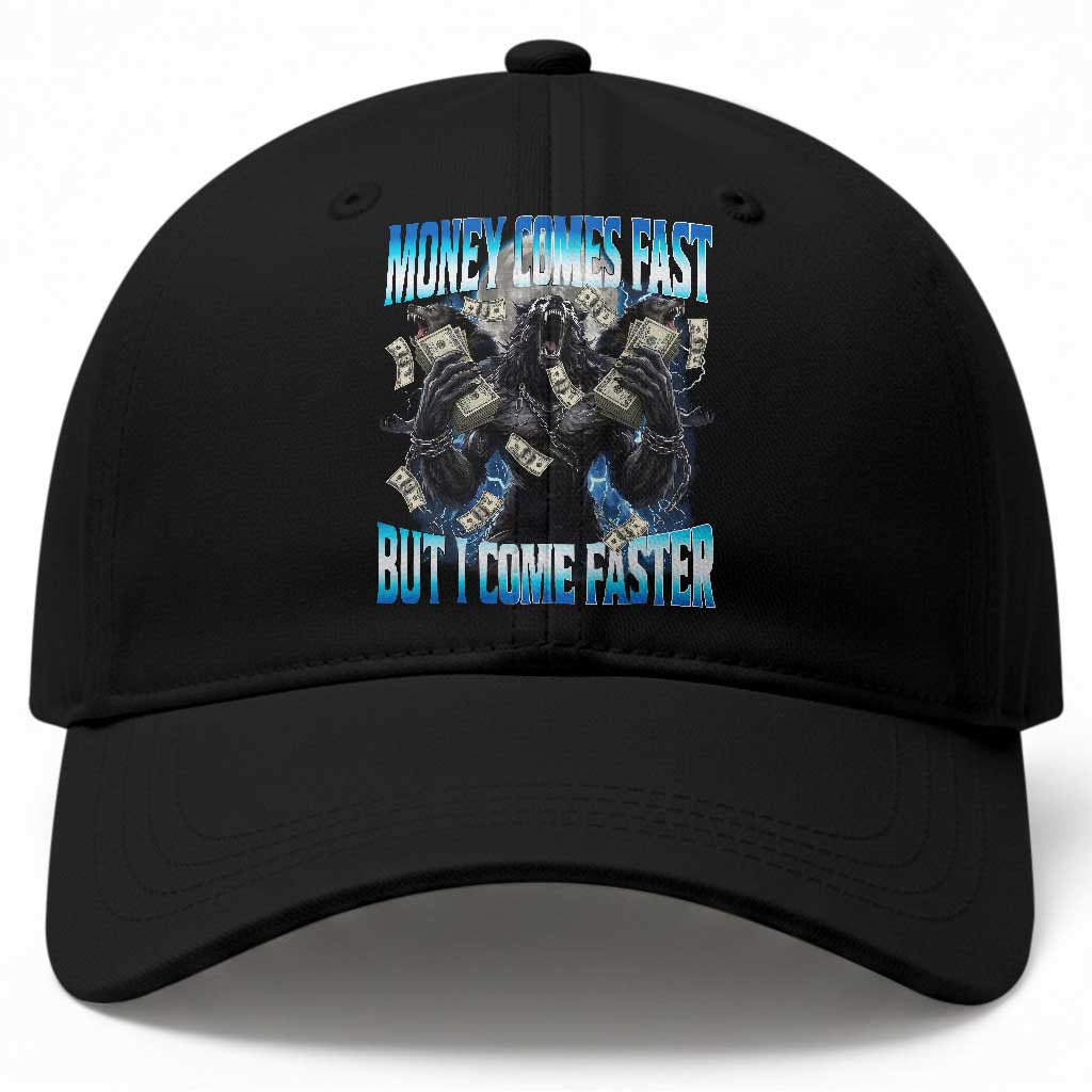 Money Comes Fast But I Come Faster Baseball Cap Funny Alpha Wolf Meme