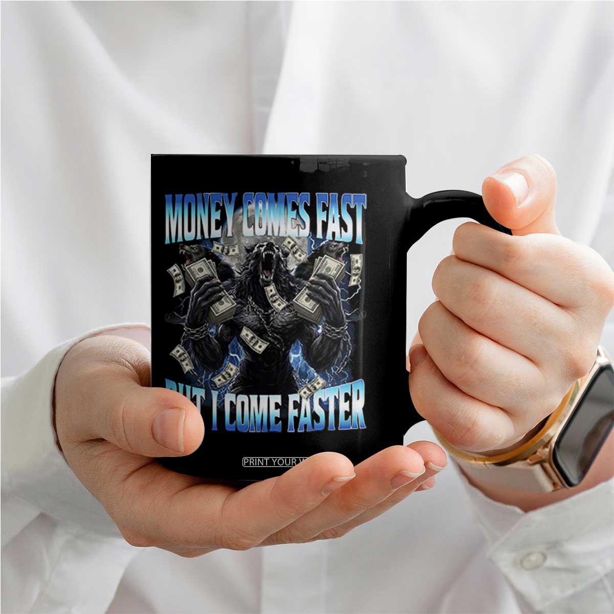 Money Comes Fast But I Come Faster Coffee Mug Funny Alpha Wolf Meme