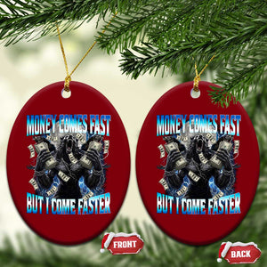 Money Comes Fast But I Come Faster Ceramic Ornament Funny Alpha Wolf Meme