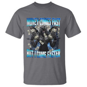 Money Comes Fast But I Come Faster T Shirt Funny Alpha Wolf Meme