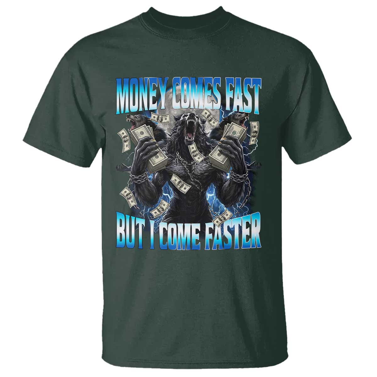 Money Comes Fast But I Come Faster T Shirt Funny Alpha Wolf Meme