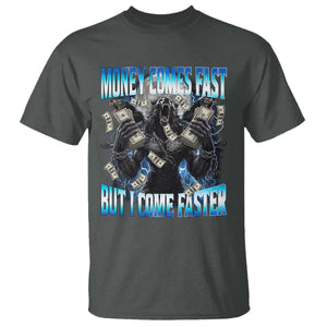 Money Comes Fast But I Come Faster T Shirt Funny Alpha Wolf Meme