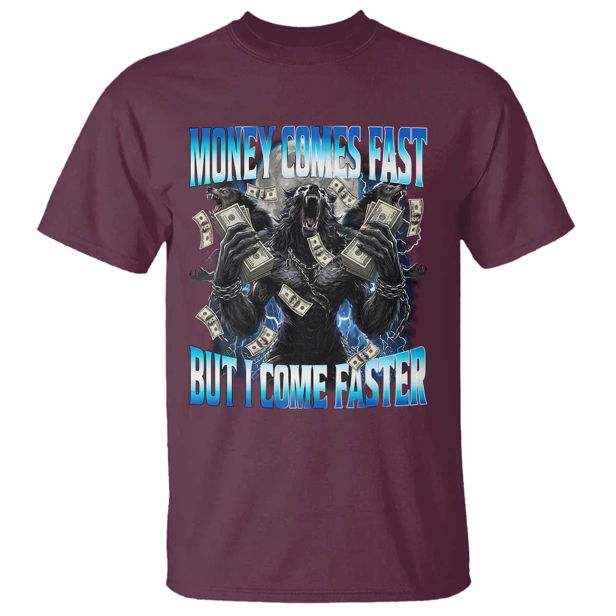 Money Comes Fast But I Come Faster T Shirt Funny Alpha Wolf Meme