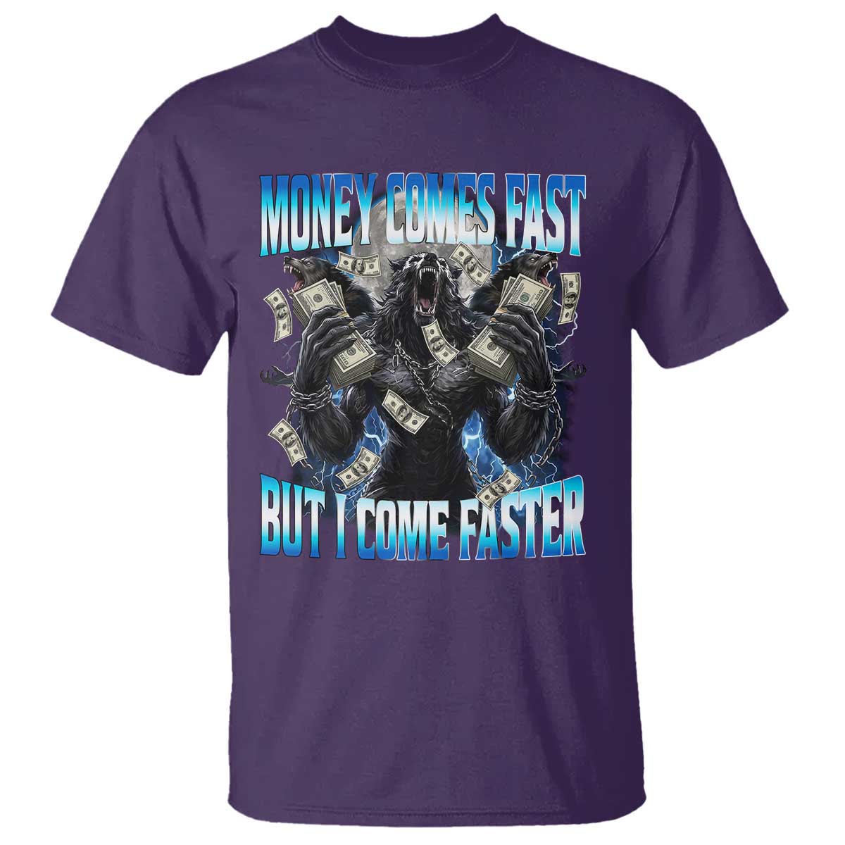 Money Comes Fast But I Come Faster T Shirt Funny Alpha Wolf Meme