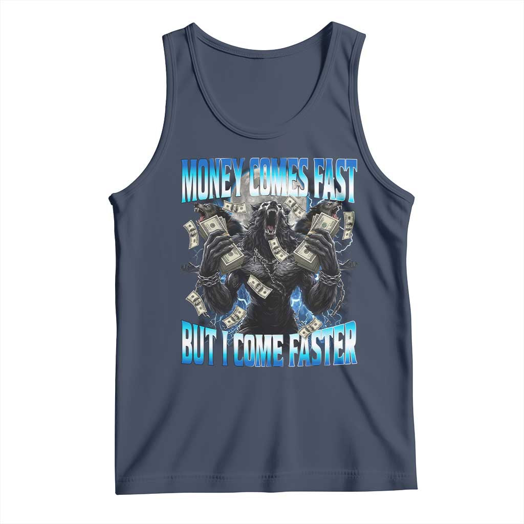 Money Comes Fast But I Come Faster Tank Top Funny Alpha Wolf Meme