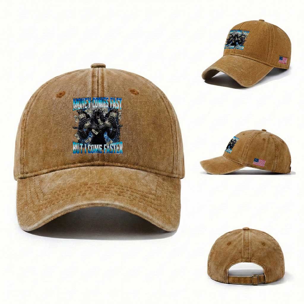 Money Comes Fast But I Come Faster Washed Cotton Baseball Cap Funny Alpha Wolf Meme