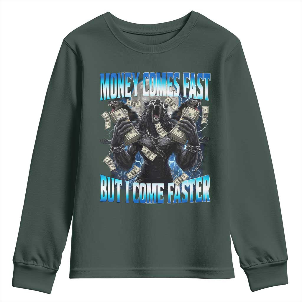 Money Comes Fast But I Come Faster Youth Sweatshirt Funny Alpha Wolf Meme