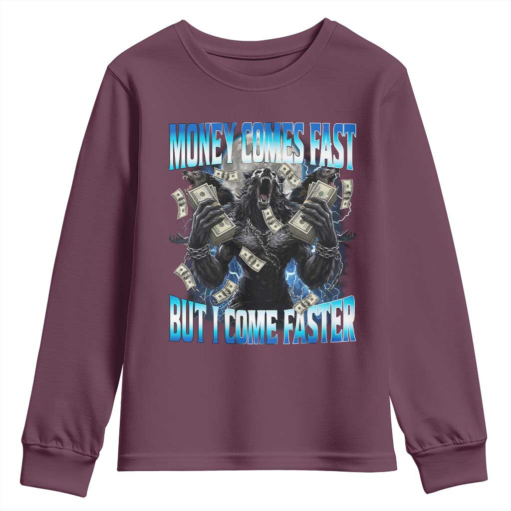 Money Comes Fast But I Come Faster Youth Sweatshirt Funny Alpha Wolf Meme