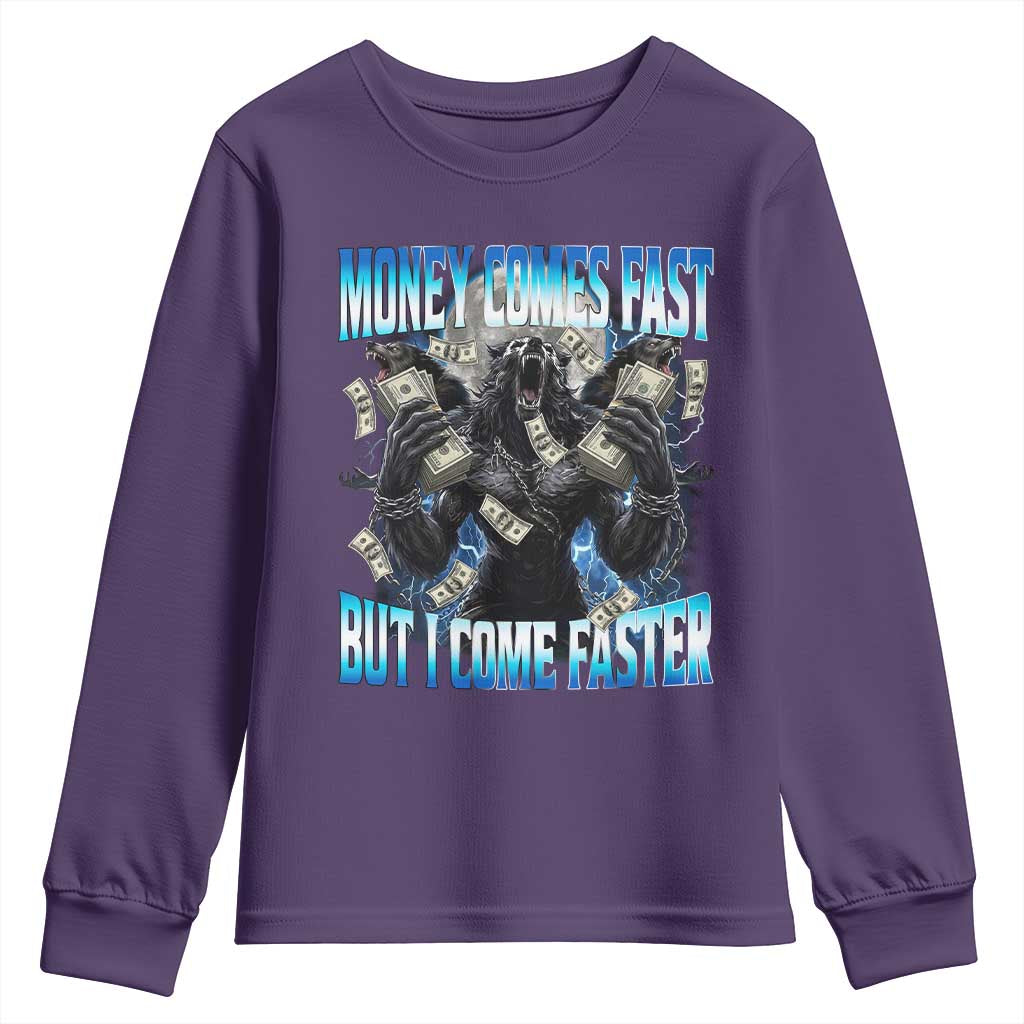 Money Comes Fast But I Come Faster Youth Sweatshirt Funny Alpha Wolf Meme