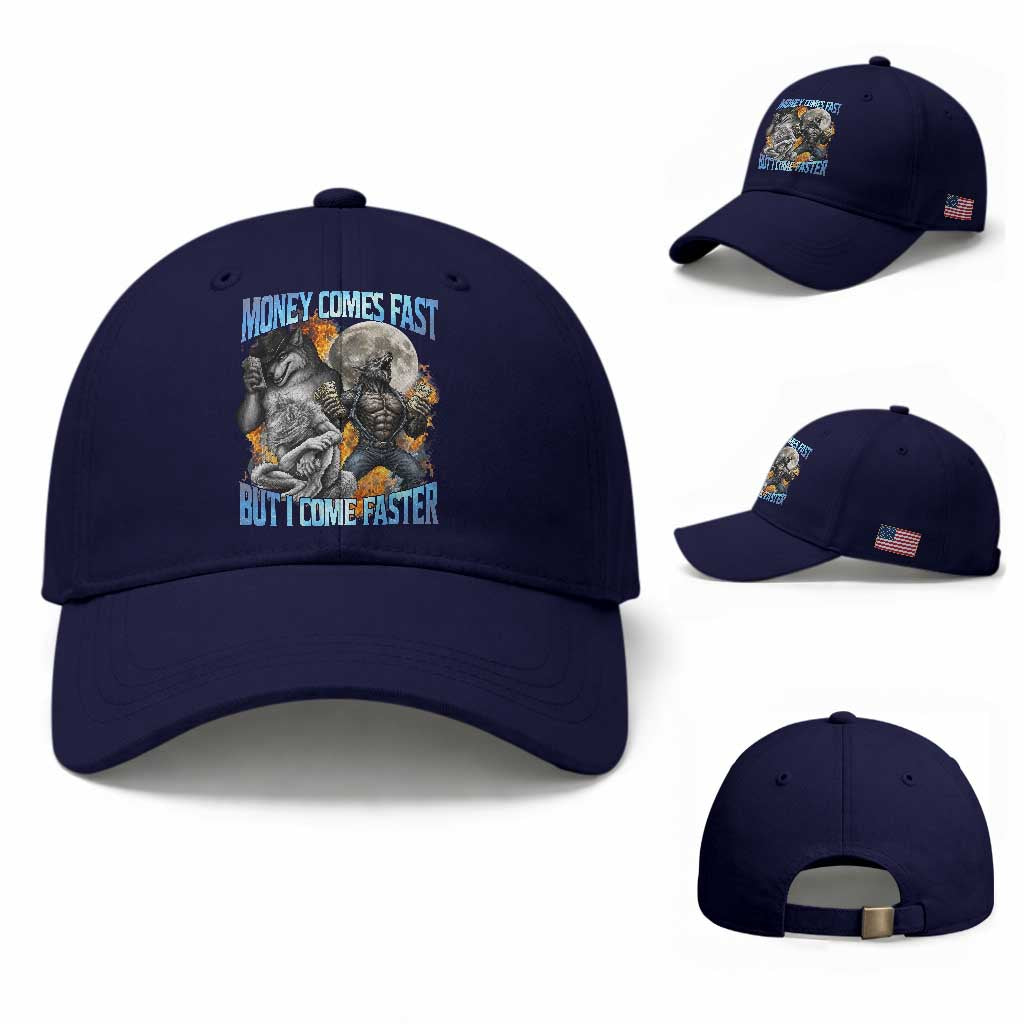 Money Comes Fast But I Come Faster Baseball Cap Funny Alpha Wolf Werewolf Meme
