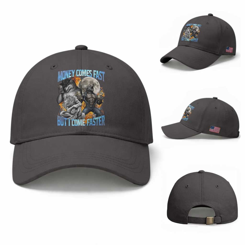 Money Comes Fast But I Come Faster Baseball Cap Funny Alpha Wolf Werewolf Meme
