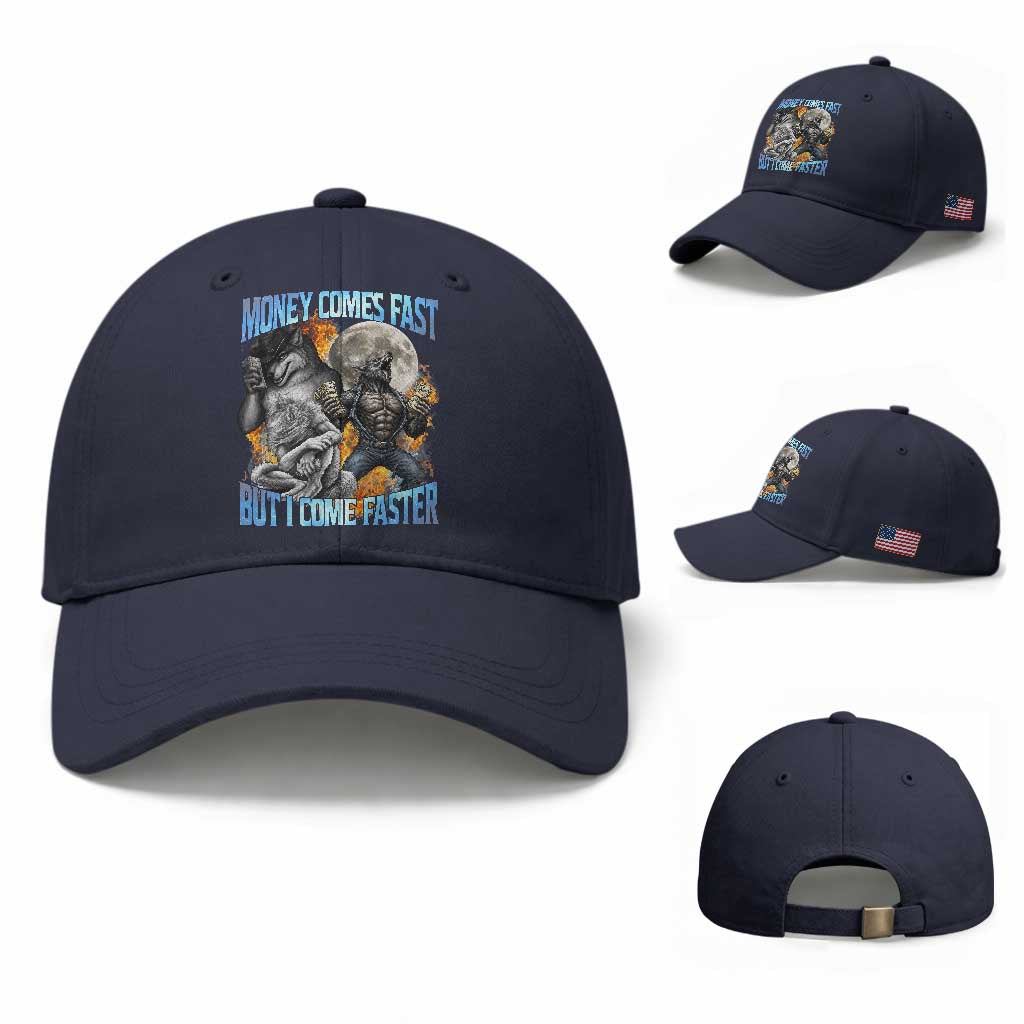 Money Comes Fast But I Come Faster Baseball Cap Funny Alpha Wolf Werewolf Meme