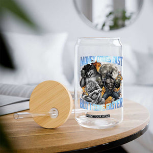 Money Comes Fast But I Come Faster Glass Can Funny Alpha Wolf Werewolf Meme