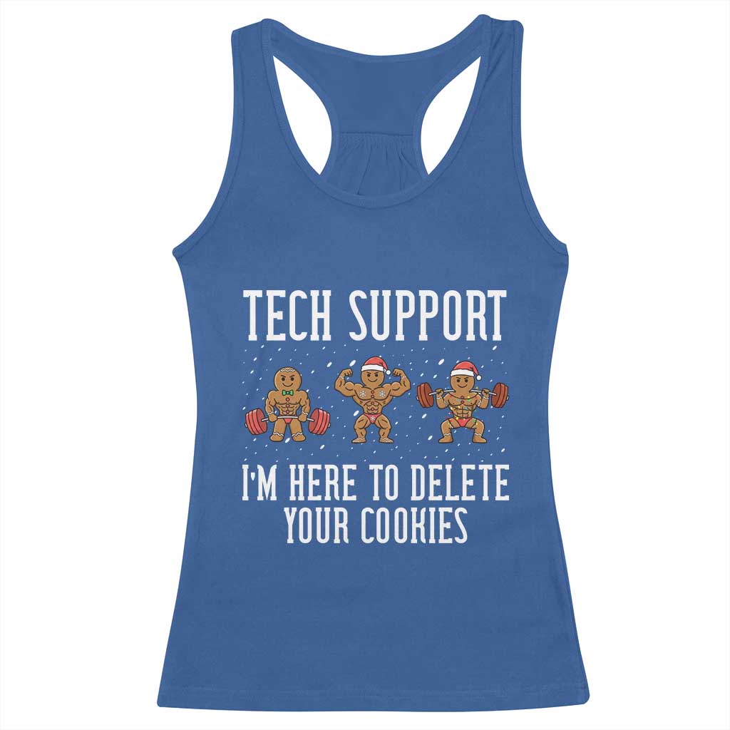 Tech Support Funny Christmas Racerback Tank Top Gingerbread I Am Here To Delete Your Cookies TS14 Royal Blue Print Your Wear
