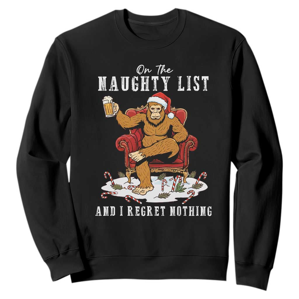 Funny Bigfoot Christmas Sweatshirt On The Naughty List And I Regret Nothing TS14 Black Print Your Wear