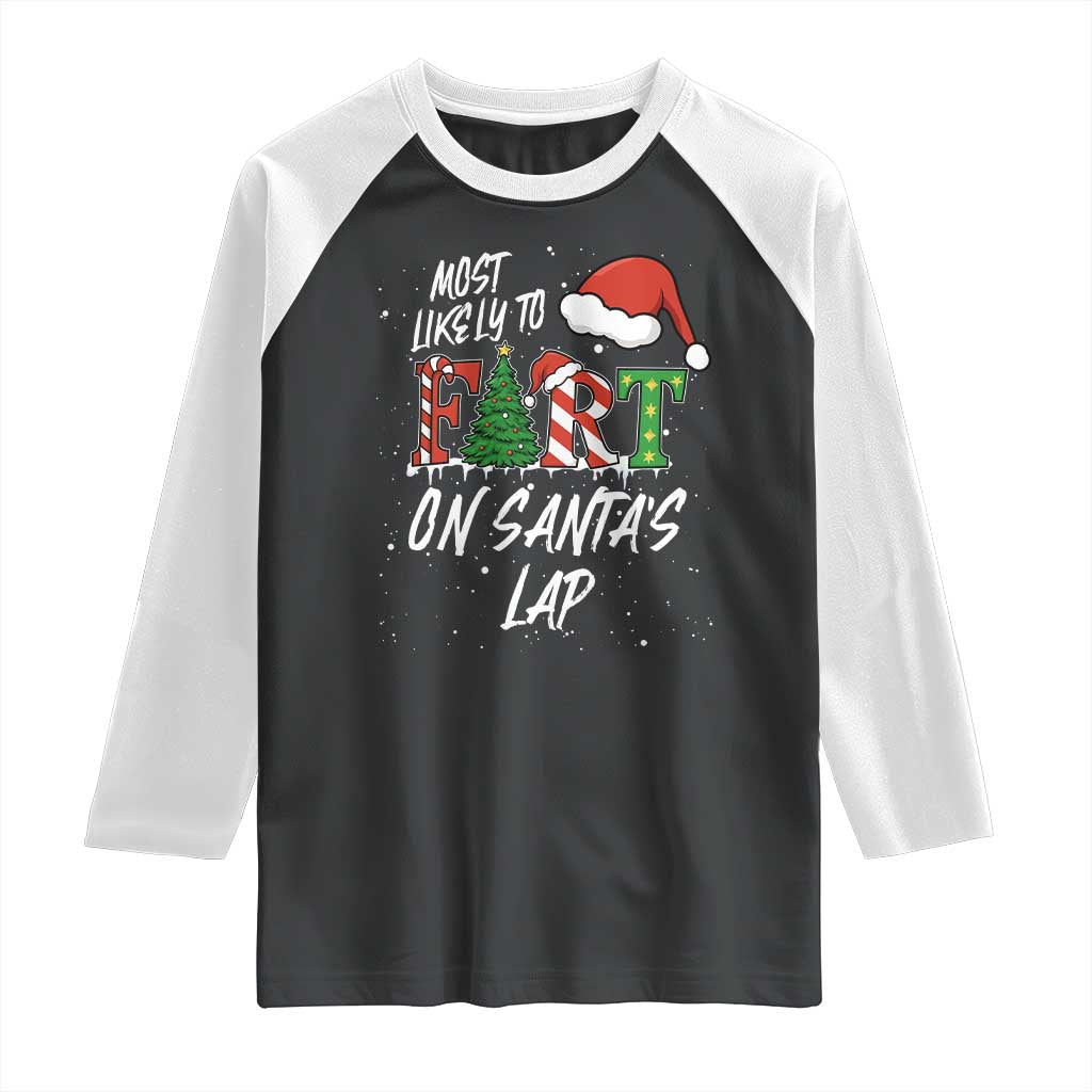 Funny Christmas Matching Family Raglan Shirt Most Likely To Fart On Santa Lap TS14 Black White Print Your Wear