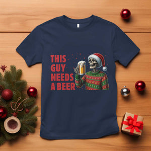 Funny Skeleton Beer Christmas T Shirt This Guy Needs A Beer TS14 Navy Print Your Wear