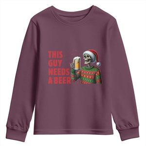 Funny Skeleton Beer Christmas Youth Sweatshirt This Guy Needs A Beer TS14 Maroon Print Your Wear