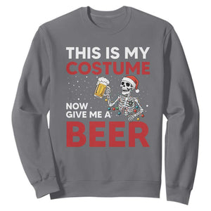 Funny Skeleton Beer Christmas Sweatshirt This Is My Costume Now Give Me A Beer TS14 Charcoal Print Your Wear
