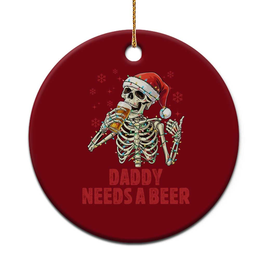 Funny Skeleton Beer Xmas Ceramic Ornament Daddy Needs A Beer TS14 1pc Red Print Your Wear