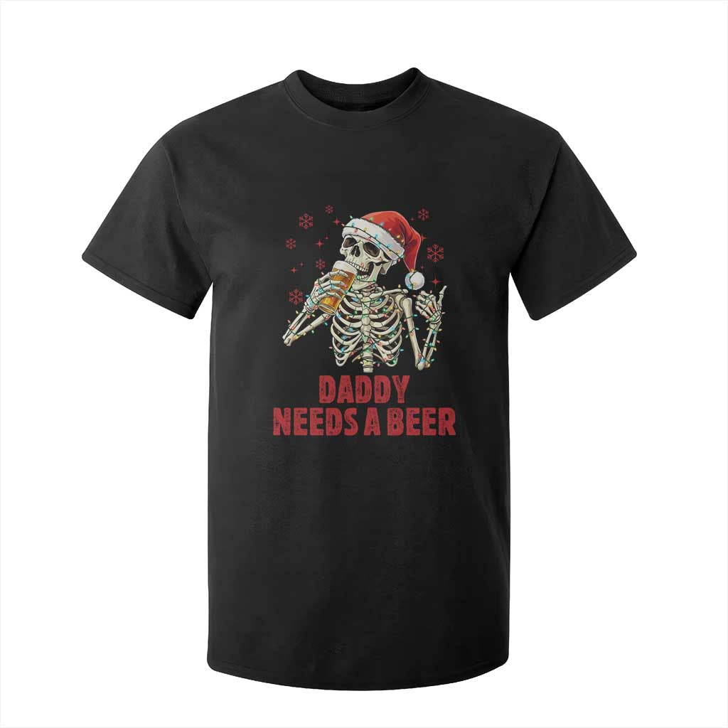 Funny Skeleton Beer Christmas T Shirt For Kid Daddy Needs A Beer TS14 Black Print Your Wear