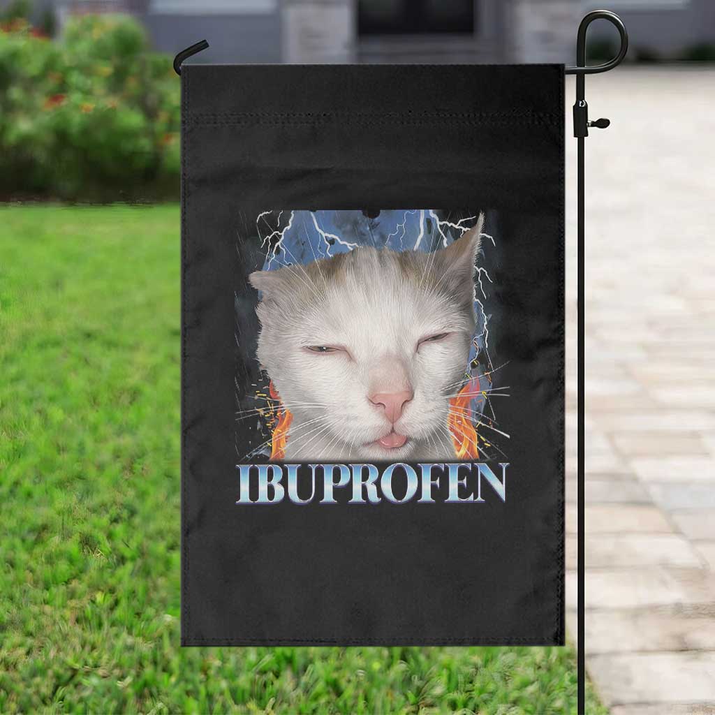 Funny Cat Meme Garden Flag Ibuprofen Silly Kitten TS14 Print Your Wear
