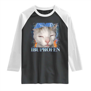 Funny Cat Meme Raglan Shirt Ibuprofen Silly Kitten TS14 Black White Print Your Wear