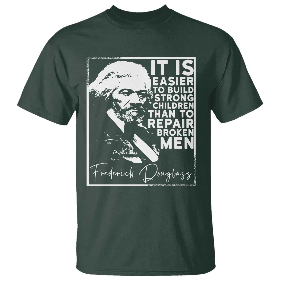 Frederick Douglass Quote T Shirt Black History Month TS14 Dark Forest Green Print Your Wear