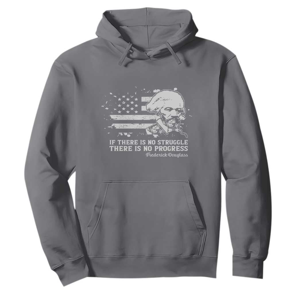 Frederick Douglass Quote Hoodie Is There Is No Struggle There Is No Progress TS14 Charcoal Print Your Wear