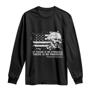 Frederick Douglass Quote Long Sleeve Shirt Is There Is No Struggle There Is No Progress TS14 Black Print Your Wear