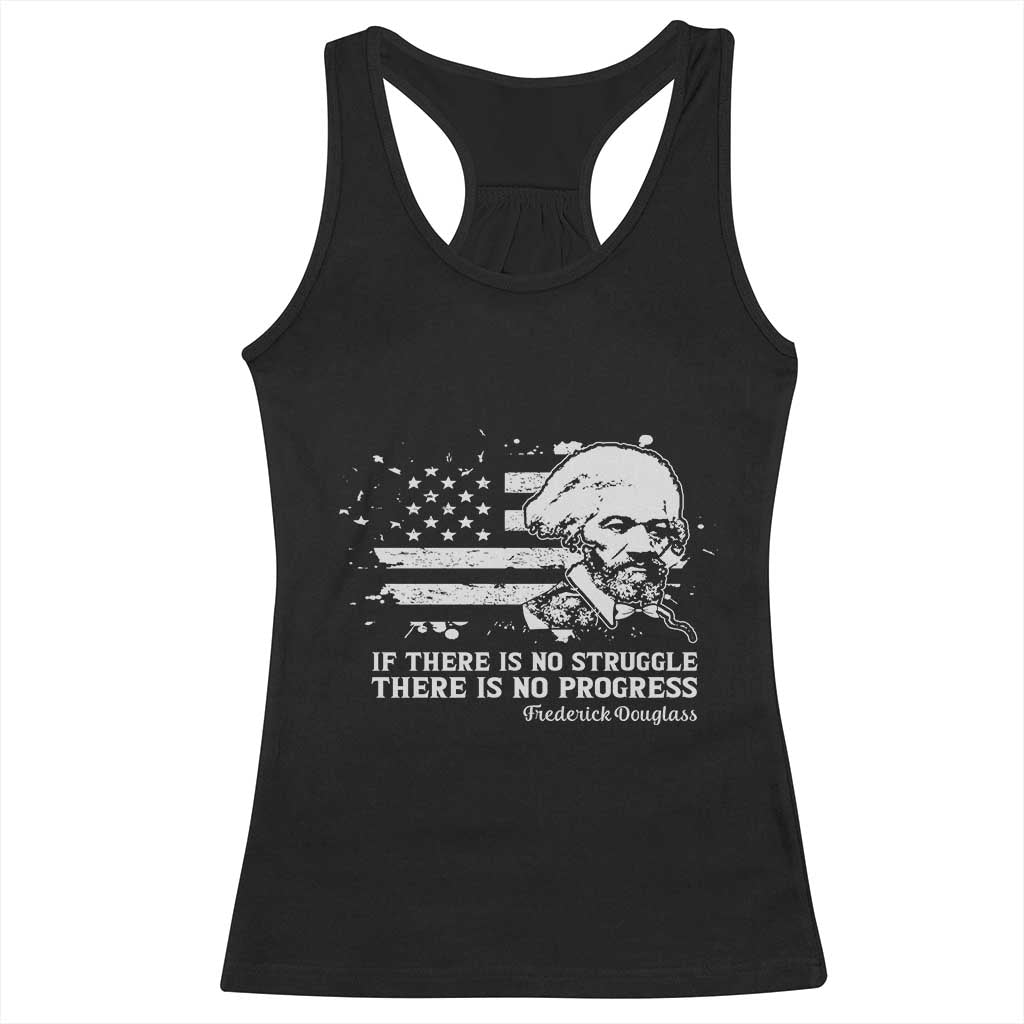 Frederick Douglass Quote Racerback Tank Top Is There Is No Struggle There Is No Progress TS14 Black Print Your Wear