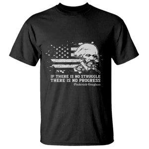 Frederick Douglass Quote T Shirt Is There Is No Struggle There Is No Progress TS14 Black Print Your Wear