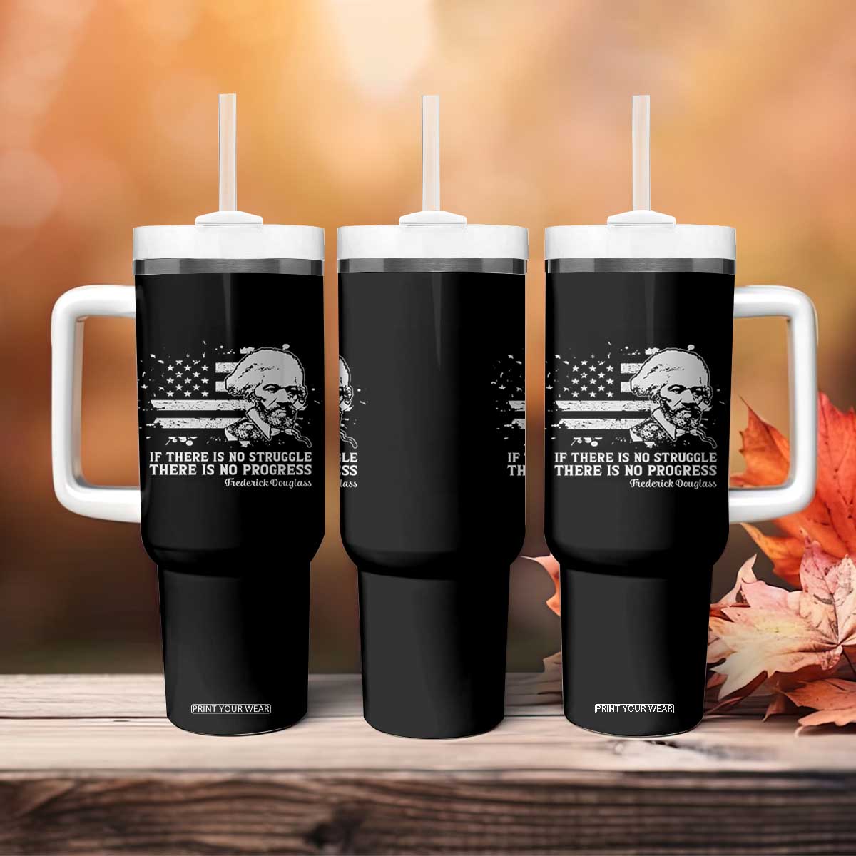 Frederick Douglass Quote Tumbler With Handle Is There Is No Struggle There Is No Progress TS14 Print Your Wear