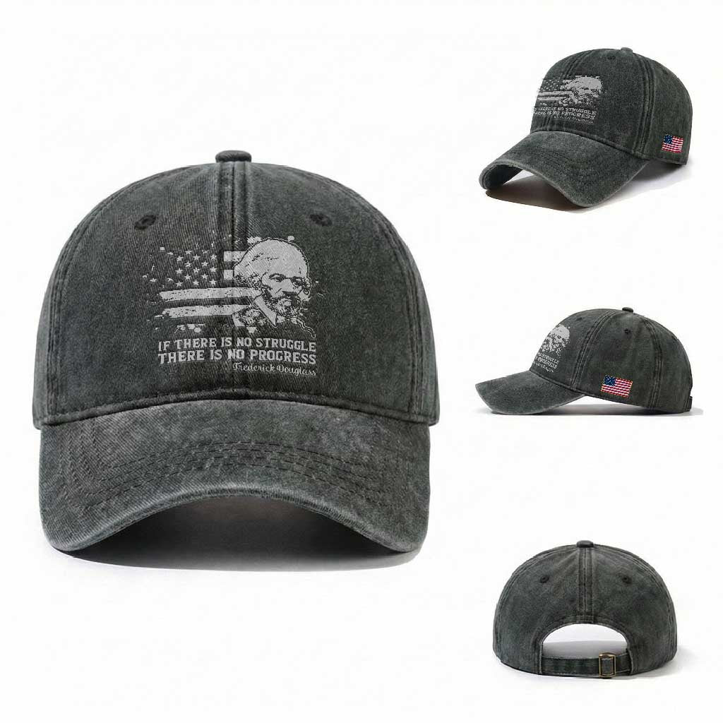 Frederick Douglass Quote Washed Cotton Baseball Cap Is There Is No Struggle There Is No Progress TS14 Washed Cap Universal Fit Dark Green Print Your Wear