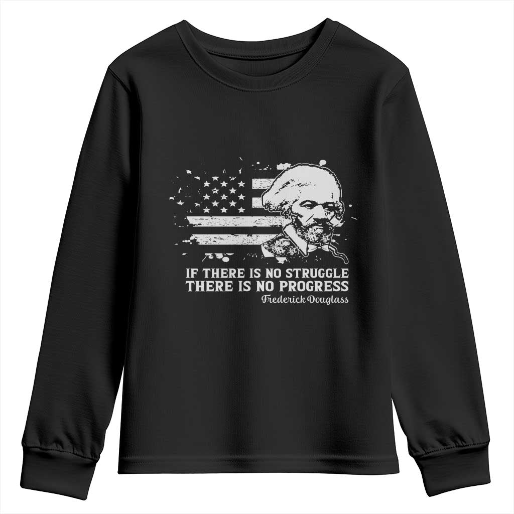 Frederick Douglass Quote Youth Sweatshirt Is There Is No Struggle There Is No Progress TS14 Black Print Your Wear