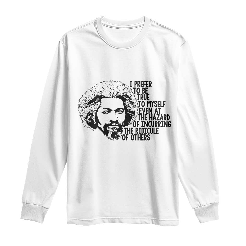 Frederick Douglass Pride Quote Long Sleeve Shirt TS14 White Print Your Wear