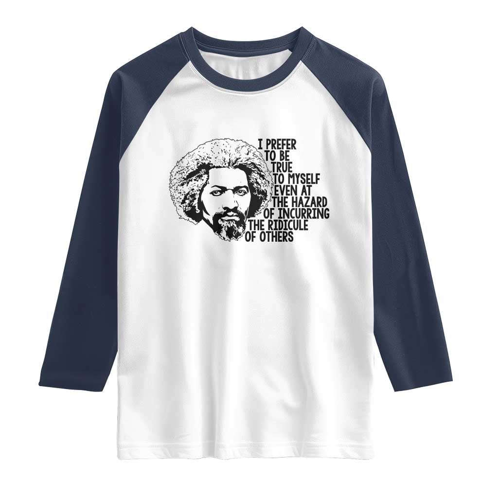 Frederick Douglass Pride Quote Raglan Shirt TS14 White Navy Print Your Wear