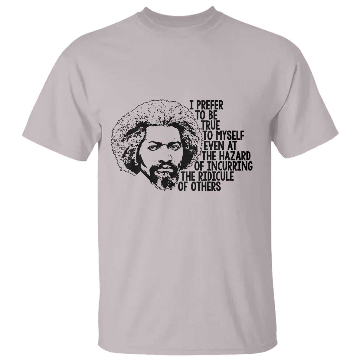 Frederick Douglass Pride Quote T Shirt TS14 Ice Gray Print Your Wear