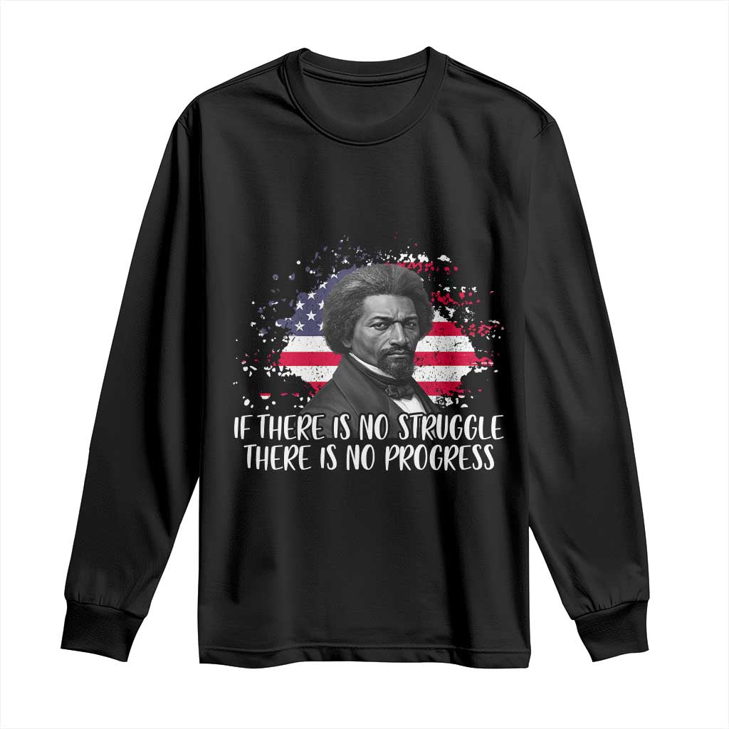 Frederick Douglass American Flag Long Sleeve Shirt Is There Is No Struggle There Is No Progress TS14 Black Print Your Wear