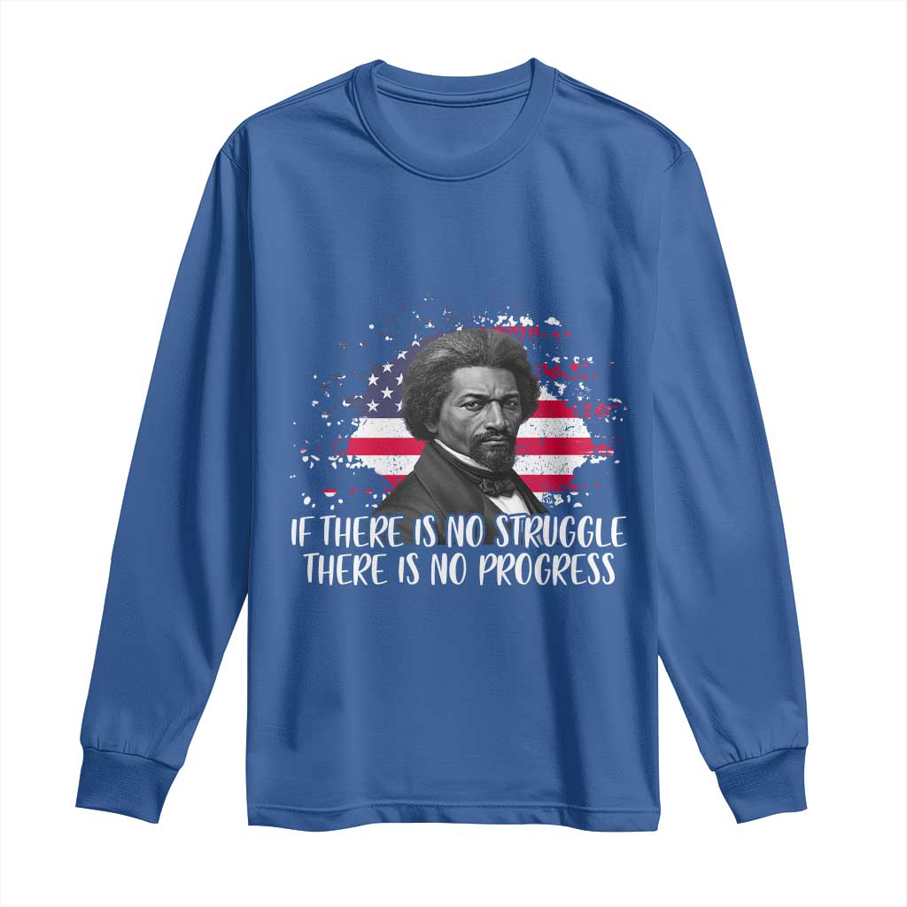 Frederick Douglass American Flag Long Sleeve Shirt Is There Is No Struggle There Is No Progress TS14 Royal Blue Print Your Wear