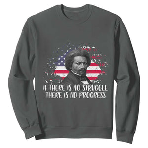 Frederick Douglass American Flag Sweatshirt Is There Is No Struggle There Is No Progress TS14 Dark Heather Print Your Wear