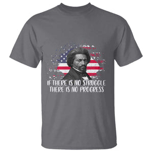 Frederick Douglass American Flag T Shirt Is There Is No Struggle There Is No Progress TS14 Charcoal Print Your Wear